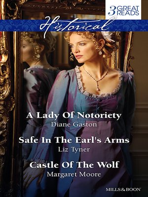 cover image of A Lady of Notoriety/Safe In the Earl's Arms/Castle of the Wolf